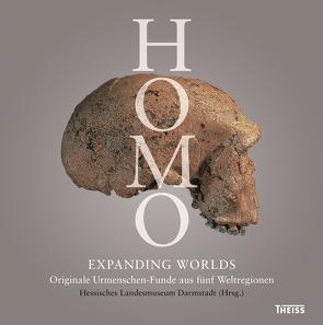 Homo – Expanding Worlds von Lordkipanidze,  David, Mankell,  Henning, Sandrock,  Oliver, Schmitz,  Ralf, Schrenk,  Friedemann, Scobel,  Gert
