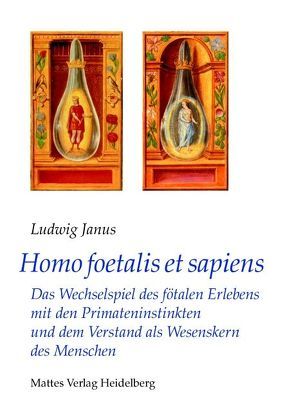 Homo foetalis et sapiens von Janus,  Ludwig