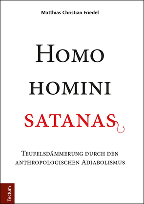 Homo homini satanas von Friedel,  Matthias Christian