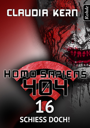 Homo Sapiens 404 Band 16: Schieß doch! von Kern,  Claudia