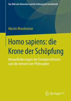 Homo sapiens: die Krone der Schöpfung von Rhonheimer,  Martin