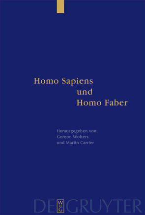 Homo Sapiens und Homo Faber von Carrier,  Martin, Wolters,  Gereon