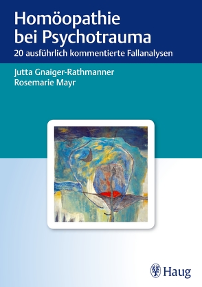 Homöopathie bei Psychotrauma von Gnaiger-Rathmanner,  Jutta, Mayr,  Rosemarie