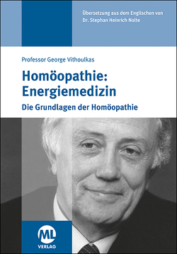 Homöopathie: Energiemedizin – Die Grundlagen der Homöopathie von Vithoulkas,  George