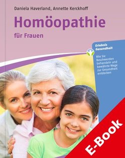 Homöopathie für Frauen von Haverland,  Daniela, Kerckhoff,  Annette