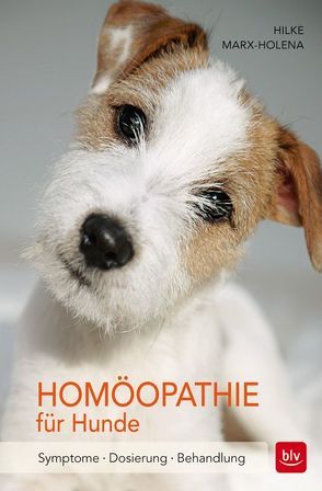 Homöopathie für Hunde von Marx-Holena,  Hilke