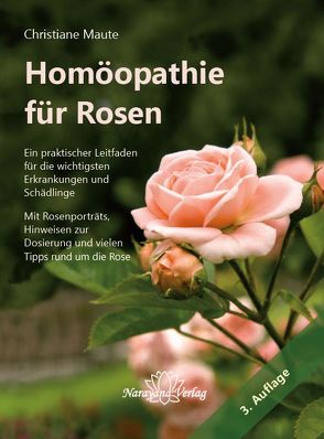 Homöopathie für Rosen von Maute,  Christiane