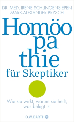 Homöopathie für Skeptiker von Brysch,  Mark Alexander, Schlingensiepen,  Dr. med. Irene