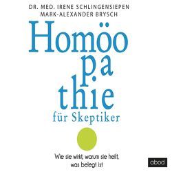 Homoeopathie für Skeptiker von Brysch,  Mark Alexander, Schlingensiepen,  Irene