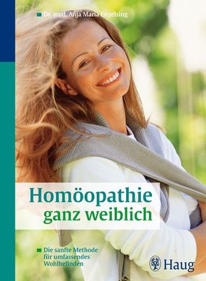 Homöopathie ganz weiblich von Engelsing,  Anja Maria