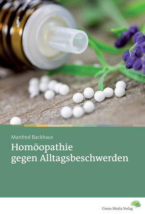 Homöopathie gegen Alltagsbeschwerden von Backhaus,  Manfred