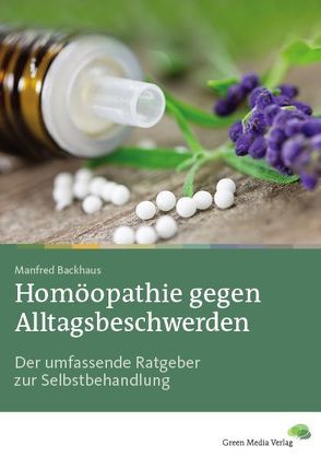 Homöopathie gegen Alltagsbeschwerden von Backhaus,  Manfred