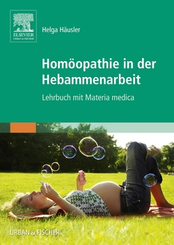 Homöopathie in der Hebammenarbeit von Häusler,  Helga, Kosthorst,  Martha