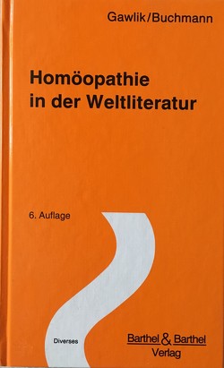 Homöopathie in der Weltliteratur von Buchmann,  W., Gawlik,  Willibald