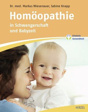 Homöopathie in Schwangerschaft und Babyzeit von Knapp,  Sabine, Wiesenauer,  Markus
