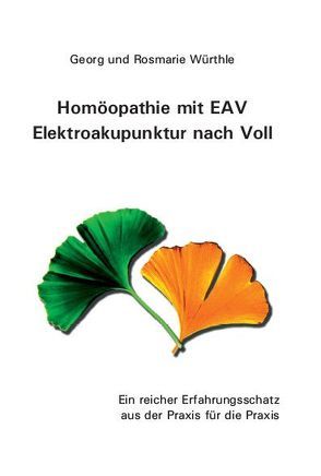 Homöopathie mit EAV Elektroakupunktur nach Voll von Würthle,  Georg, Würthle,  Rosmarie