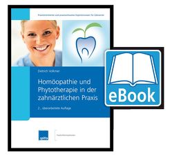 Homöopathie und Phytotherapie in der zahnärztlichen Praxis von Volkmer,  Dietrich