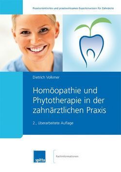 Homöopathie und Phytotherapie in der zahnärztlichen Praxis von Volkmer,  Dietrich