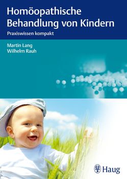 Homöopathische Behandlung von Kindern von Lang,  Martin, Rauh,  Wilhelm