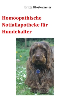 Homöopathische Notfallapotheke für Hundehalter von Klostermeier,  Britta