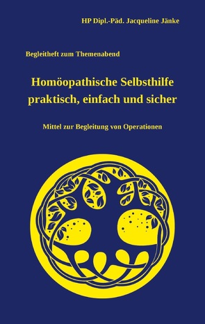 Homöopathische Selbsthilfe – einfach, praktisch und sicher von Jänke,  HP Dipl.-Päd. Jacqueline
