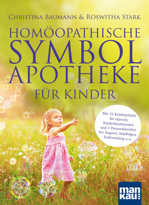 Homöopathische Symbolapotheke für Kinder von Baumann,  Christina, Stark,  Roswitha