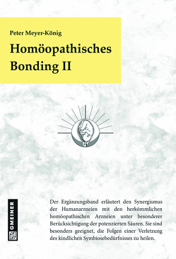 Homöopathisches Bonding II von Gmeiner-Verlag GmbH,  Messkirch, Meyer-König,  Peter