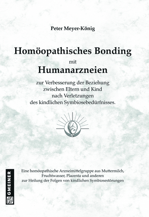 Homöopathisches Bonding mit Humanarzneien von Gmeiner-Verlag GmbH,  Messkirch, Meyer-König,  Peter