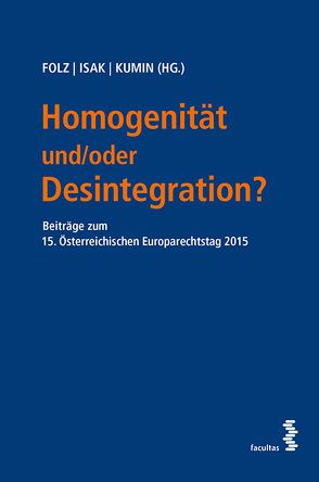 Homogenität und/oder Desintegration? von Folz,  Hans-Peter, Isak,  Hubert, Kumin,  Andreas J.