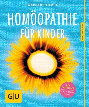 Homöopathie für Kinder von Stumpf,  Werner