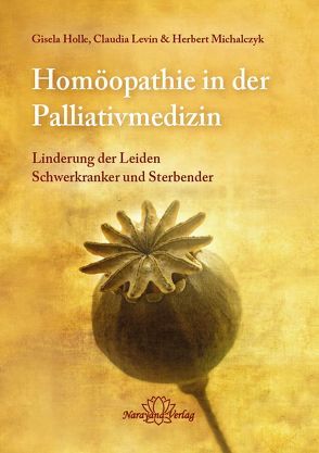 Homöopathie in der Palliativmedizin von Holle,  Gisela, Levin,  Claudia, Michalczyk,  Herbert