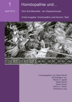 Homöopathie und… (Nr.1) von Appell,  Rainer G, Elendt,  Dieter, Fischer,  Karla, Hirsch,  Patrik C., Lang,  Gerhardus