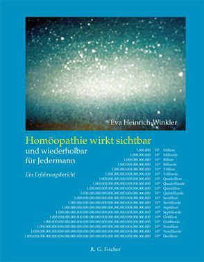 Homöopathie wirkt sichtbar und wiederholbar für Jedermann von Heinrich-Winkler,  Eva