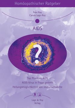 Homöopathischer Ratgeber Aids von Lage-Roy,  Carola, Roy,  Ravi