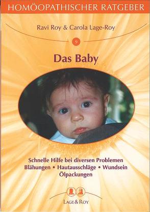 Homöopathischer Ratgeber Das Baby von Lage-Roy,  Carola, Roy,  Ravi