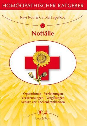 Homöopathischer Ratgeber Notfälle von Lage-Roy,  Carola, Roy,  Ravi