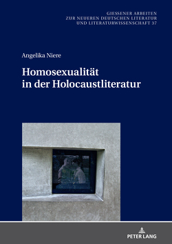 Homosexualität in der Holocaustliteratur von Niere,  Angelika