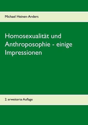 Homosexualität und Anthroposophie – einige Impressionen von Heinen-Anders,  Michael