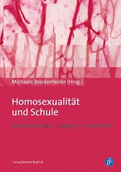 Homosexualität und Schule von Breckenfelder,  Michaela