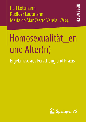 Homosexualität_en und Alter(n) von Castro Varela,  María do Mar, Lautmann,  Rüdiger, Lottmann,  Ralf