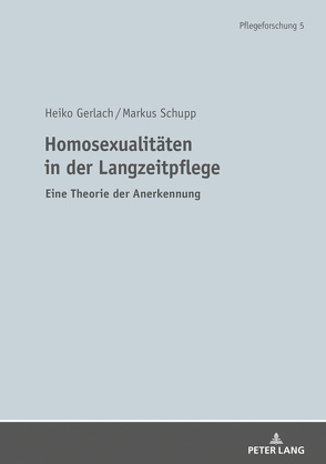 Homosexualitäten in der Langzeitpflege von Gerlach,  Heiko, Schupp,  Markus