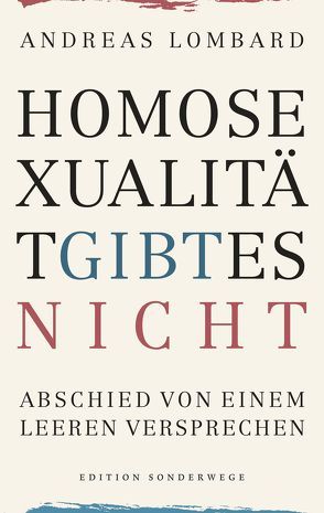 Homosexualität gibt es nicht von Lombard,  Andreas