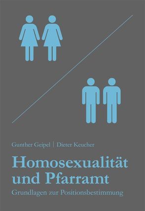 Homosexualität und Pfarramt von Geipel,  Gunther, Keucher,  Dieter