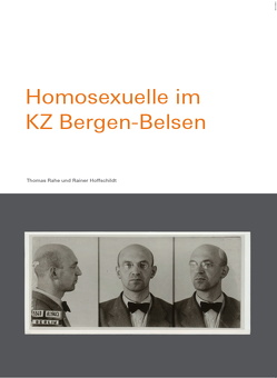 Homosexuelle im KZ Bergen-Belsen von Rahe,  Thomas, Rainer,  Hoffschildt