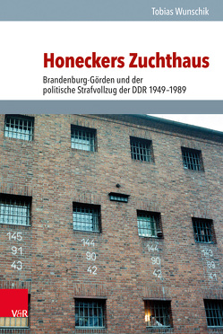 Honeckers Zuchthaus von Wunschik,  Tobias