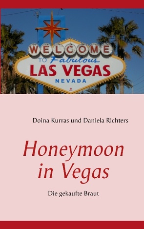 Honeymoon in Vegas von Kurras,  Doina, Richters,  Daniela