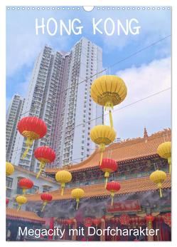Hong Kong, Megacity mit Dorfcharakter (Wandkalender 2024 DIN A3 hoch), CALVENDO Monatskalender von Uffmann,  Frank
