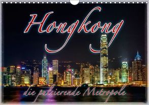 Hongkong, die pulsierende Metropole (Wandkalender 2018 DIN A4 quer) von Gödecke,  Dieter