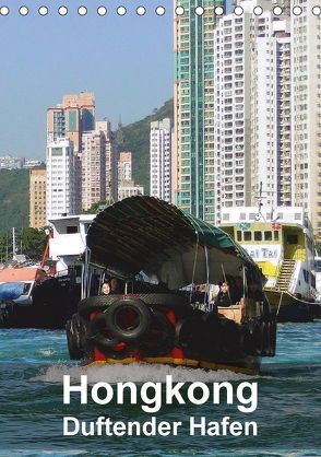 Hongkong – Duftender Hafen (Tischkalender 2018 DIN A5 hoch) von Rudolf Blank,  Dr.