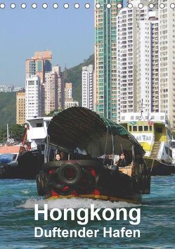 Hongkong – Duftender Hafen (Tischkalender 2019 DIN A5 hoch) von Rudolf Blank,  Dr.